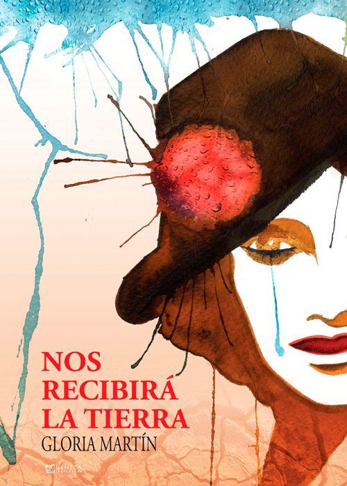 Portada del libro Nos recibirá la tierra de Gloria Martín