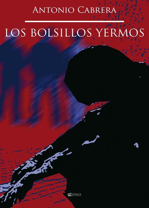 Portada del libro Los Bolsillos Yermos de Antonio Cabrera