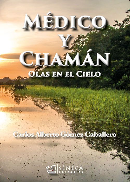 Portada del libro Médico y Chamán de Carlos Alberto Gómez Caballero